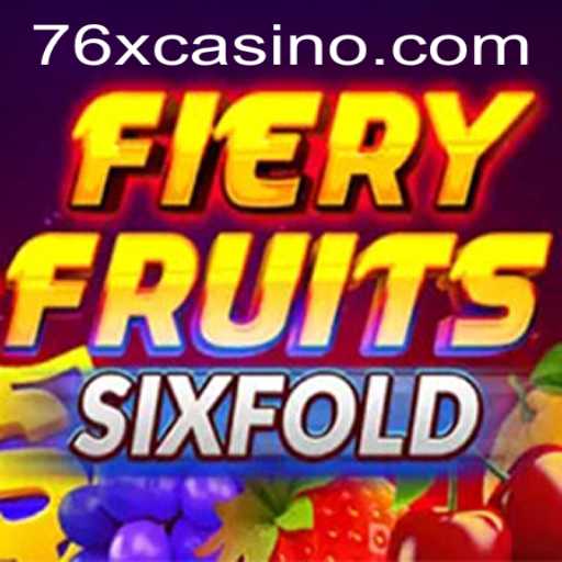 FieryFruitsSixFold Game: A Thrilling Experience with the 76x Multiplier Twist